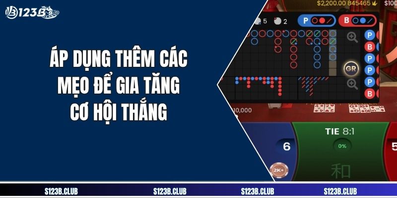 Áp dụng thêm các mẹo để gia tăng cơ hội thắng
