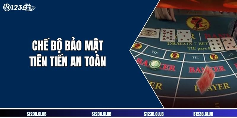 Chế độ bảo mật tiên tiến an toàn
