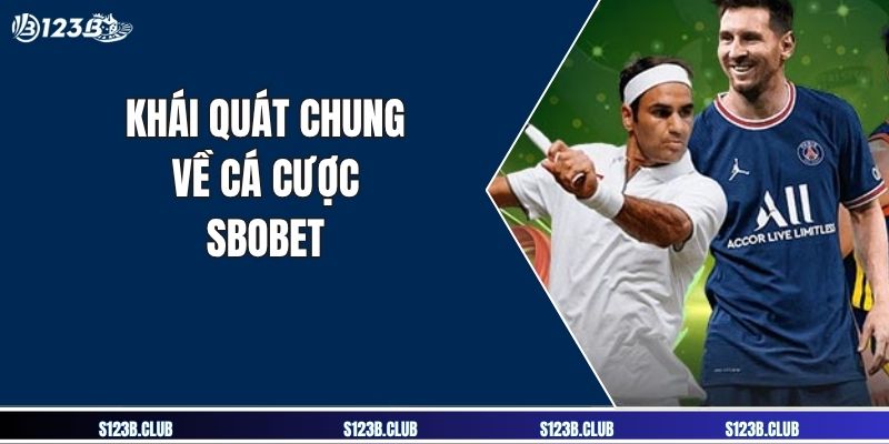 Khái quát chung về cá cược SBOBET