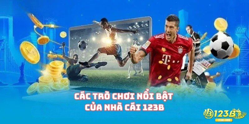 Trò chơi tại 123B – bức tranh giải trí đa sắc màu